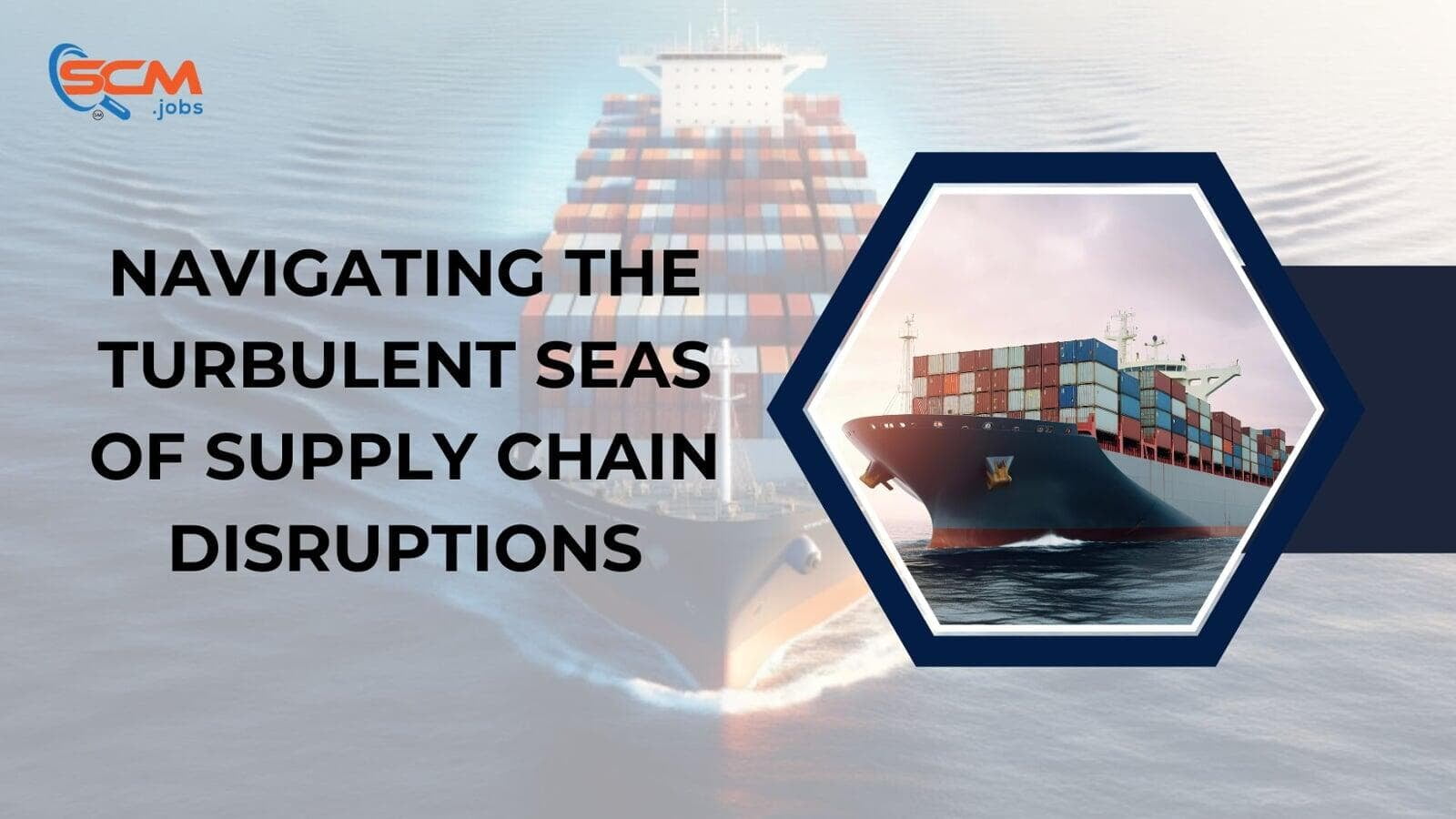 Navigating the Turbulent Seas of Supply Chain Disruptions